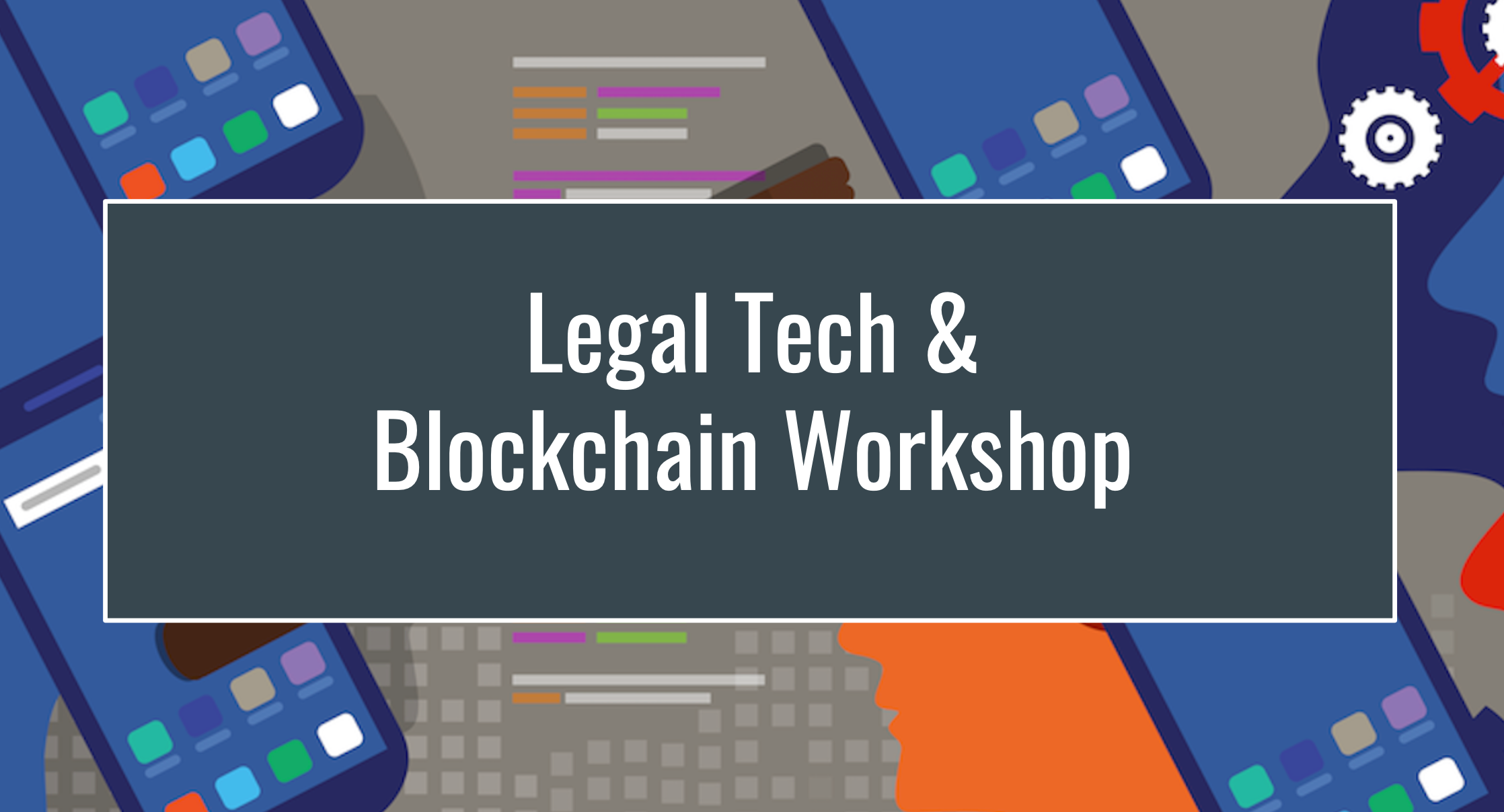 Notes from the Legal Tech & Blockchain Workshop